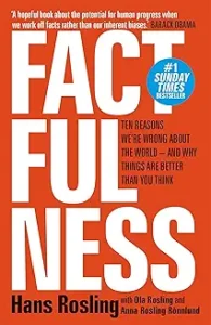 Factfulness: Ten Reasons We’re Wrong About the World …