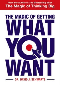 The Magic of Getting What You Want: Manifest Success Fast!