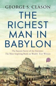 The Richest Man in Babylon- A Wonderful Book Review
